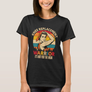 Knee Replacement Warrior Uplifting For Post-surger T-Shirt