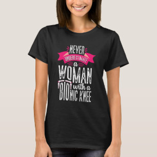 Knee Replacement Woman Bionic Knee Surgery Recover T-Shirt