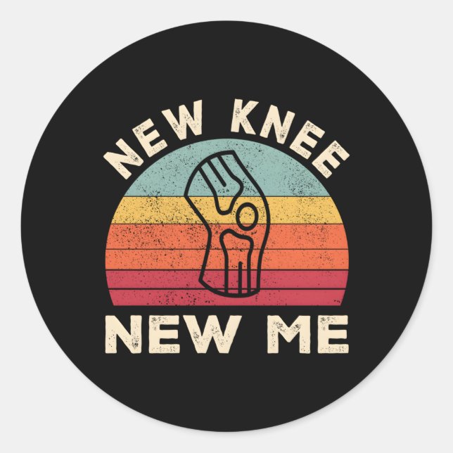 Knee Replacet Recovery New Knee New Me Classic Round Sticker (Front)