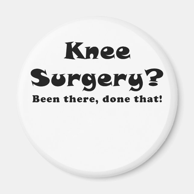 Knee Surgery Been There Done That Magnet (Front)