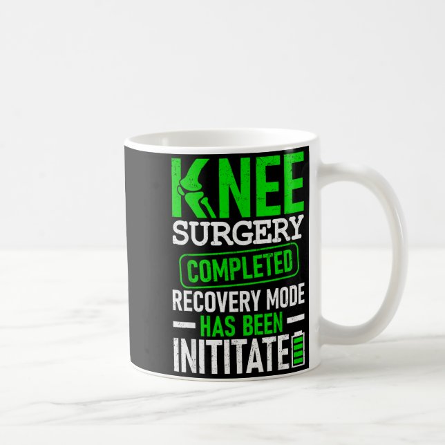 Knee Surgery Completed Recovery Mode Funny Patient Coffee Mug (Right)