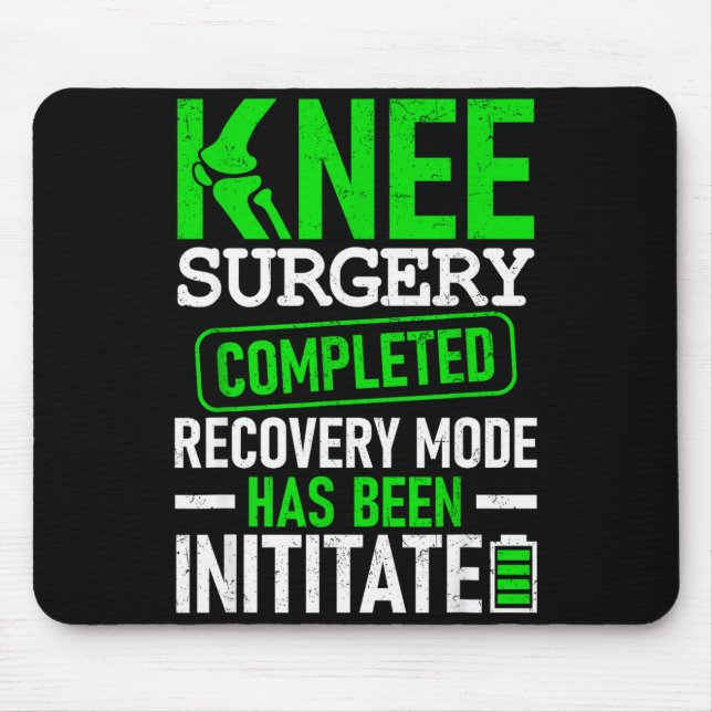 Knee Surgery Completed Recovery Mode Funny Patient Mouse Mat (Front)