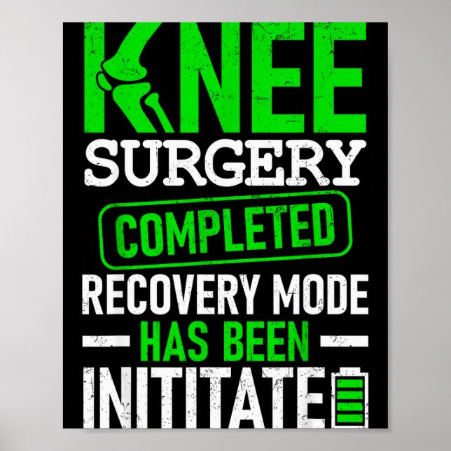 Knee Surgery Completed Recovery Mode Funny Patient Poster (Front)