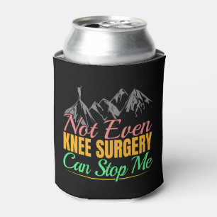 Knee Surgery Hiking Quote - Mountain Climber Can Cooler