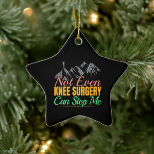 Knee Surgery Hiking Quote - Mountain Climber Ceramic Tree Decoration