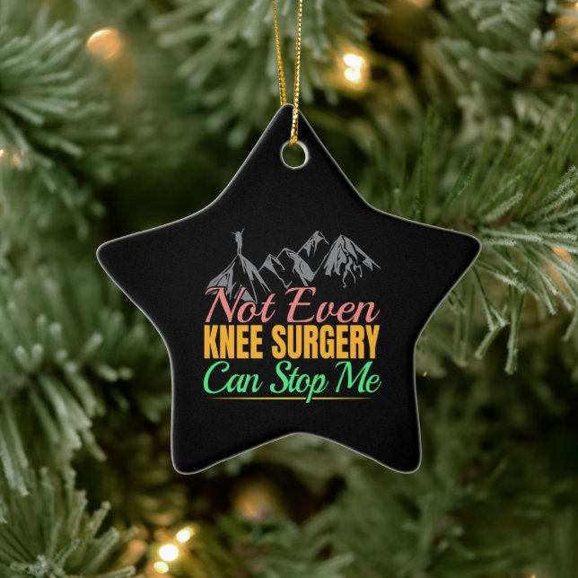 Knee Surgery Hiking Quote - Mountain Climber Ceramic Tree Decoration (Tree)