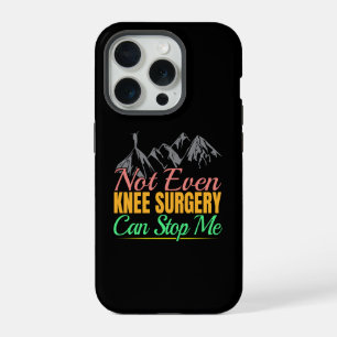 Knee Surgery Hiking Quote - Mountain Climber iPhone 15 Pro Case