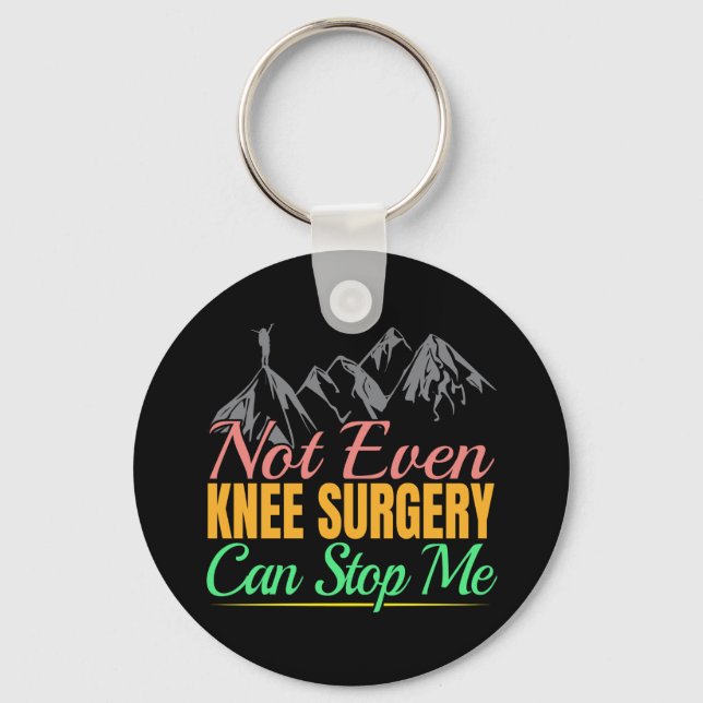Knee Surgery Hiking Quote - Mountain Climber Key Ring (Front)