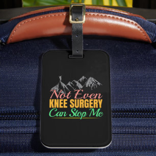 Knee Surgery Hiking Quote - Mountain Climber Luggage Tag