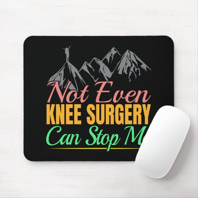 Knee Surgery Hiking Quote - Mountain Climber Mouse Mat (With Mouse)