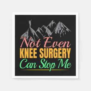 Knee Surgery Hiking Quote - Mountain Climber Napkin