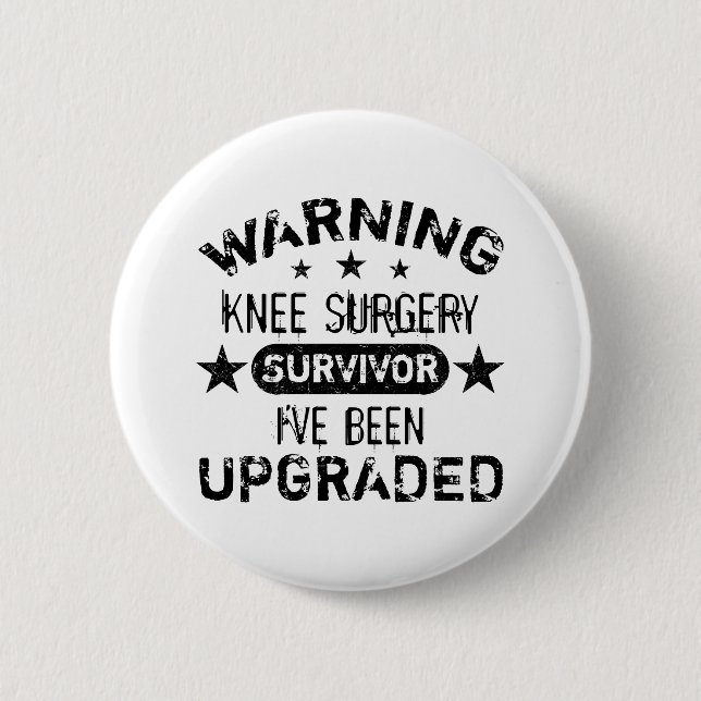 Knee Surgery Humour Upgraded 6 Cm Round Badge (Front)