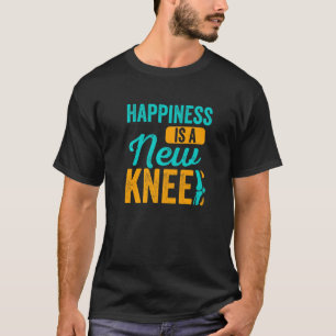 Knee Surgery New Knees Post Knee Replacement Recov T-Shirt