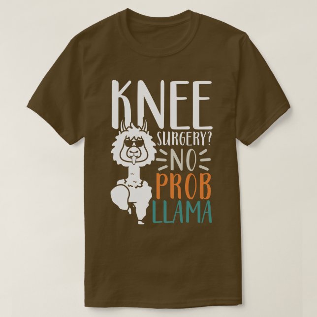 Knee Surgery No Probllama T-Shirt (Design Front)