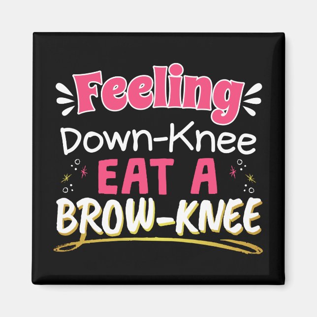 Knee Surgery Positivity Pun - Cute Brownie Magnet (Front)