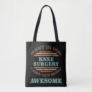 Knee Surgery Recovery Humour Tote Bag