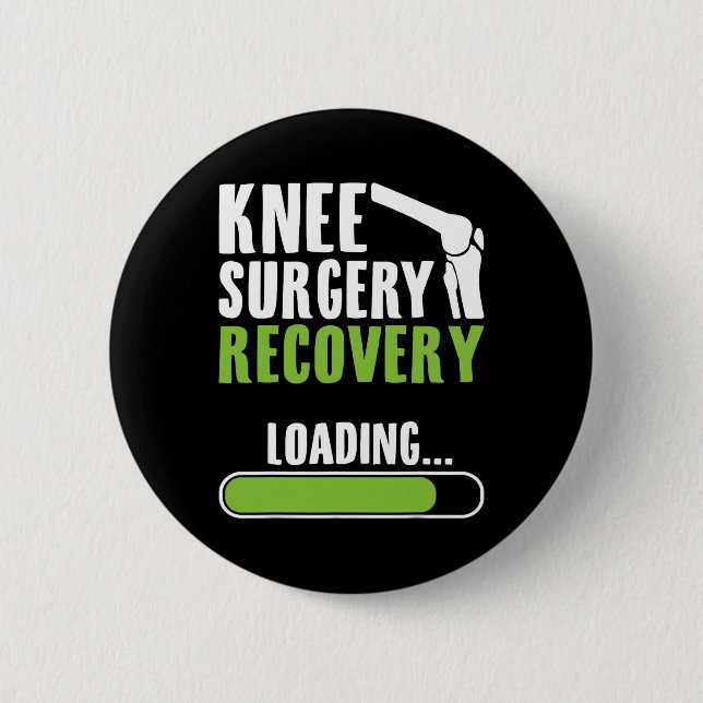Knee Surgery Recovery Loading - Joint Knee Replace 6 Cm Round Badge (Front)