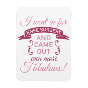Knee Surgery Still Fabulous Magnet