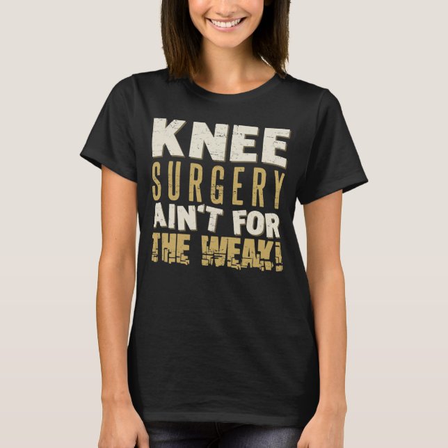 Knee Surgery Strong Humour T-Shirt (Front)