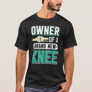 Knee Surgery Survivor Bionic Knee Club Knee Repla T-Shirt