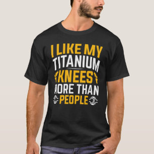 Knee Surgery Survivor Bionic Knee Club Knee Repla T-Shirt
