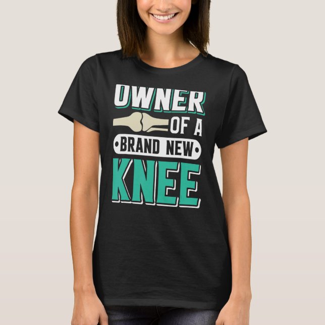 Knee Surgery Survivor  Bionic Knee Club Knee Repla T-Shirt (Front)