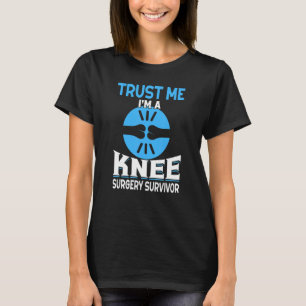 Knee Surgery Survivor I'm a Knee Joint Surgery Pa T-Shirt
