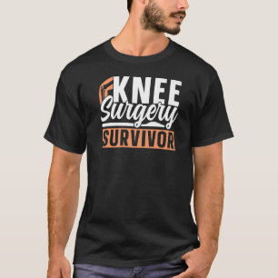 Knee Surgery Survivor Knees Patient Recovery Opera T-Shirt