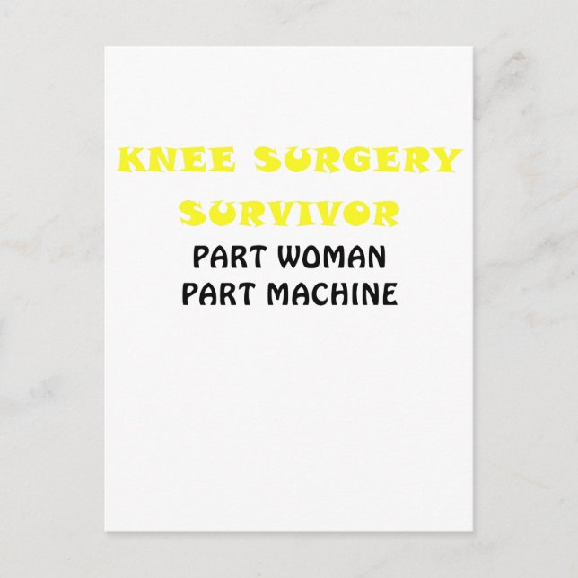 Knee Surgery Survivor Part Woman Part Machine Postcard (Front)