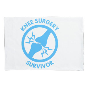 Knee Surgery Survivor Pillowcase