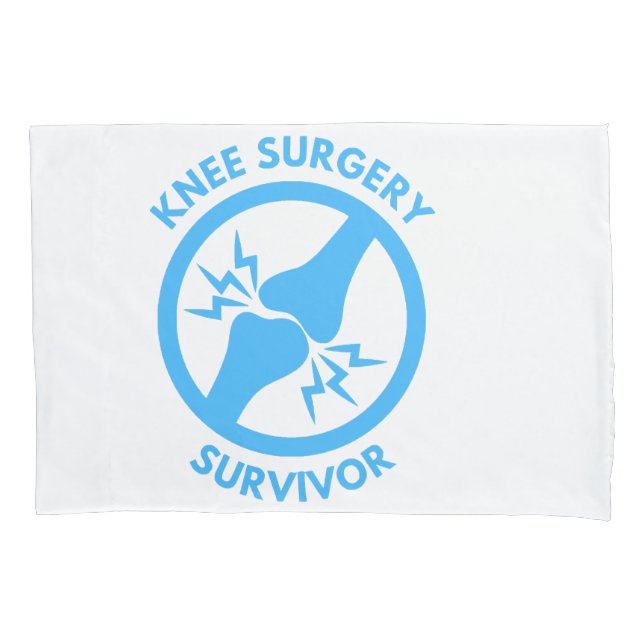 Knee Surgery Survivor  Pillowcase (Front)