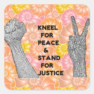 Kneel for peace and stand for justice square sticker