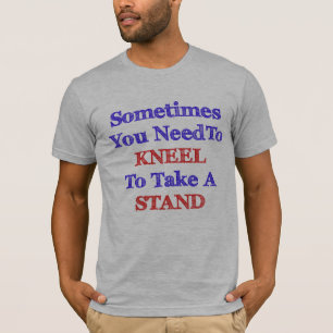 Kneel to Take a Stand for Justice T-Shirt