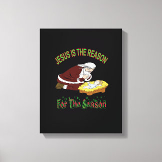 Kneeling Santa with Baby Jesus is the Reason T-Shi Canvas Print