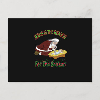 Kneeling Santa with Baby Jesus is the Reason T-Shi Postcard