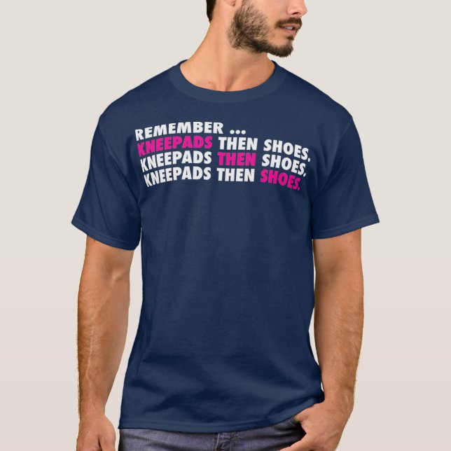 Kneepads Then Shoes  Volleyball T-Shirt (Front)