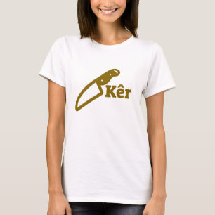 Knife and the text kêr T-Shirt