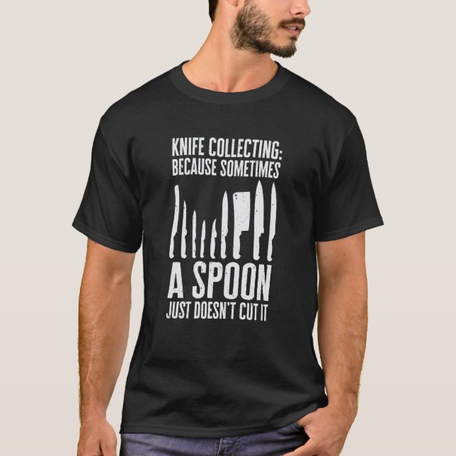 Knife Collector Knives Collecting Knife Maker Kniv T-Shirt (Front)