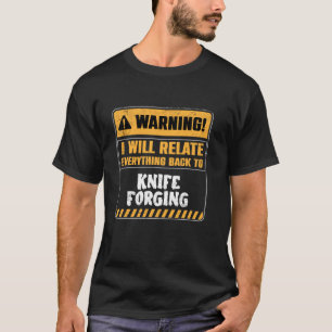 Knife Forging T-Shirt