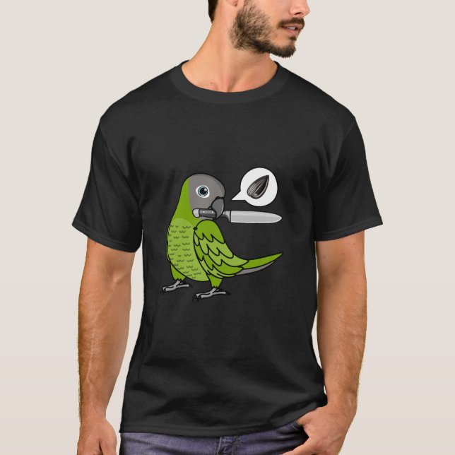 Knife Parrot Wants Seeds I Dusky headed Conure  T-Shirt (Front)