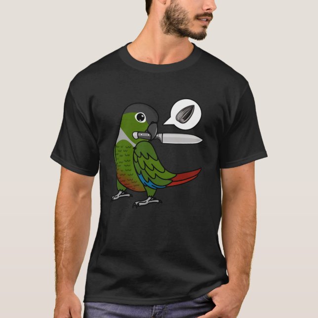 Knife Parrot Wants Seeds I Green Cheek Conure T-Shirt (Front)