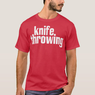 Knife Throwing 1 T-Shirt
