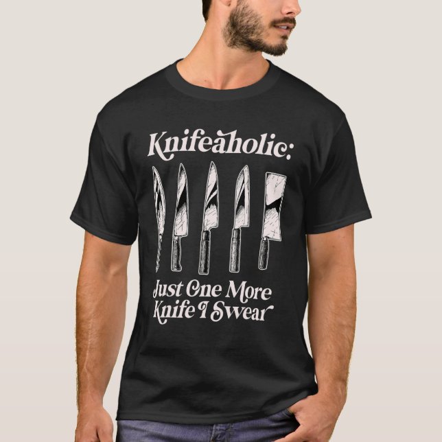 Knifeaholic Definition Knife Collector Knives T-Shirt (Front)