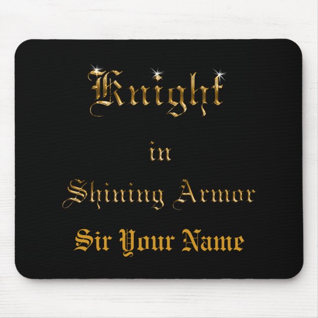 Knight in Shining Armour Gold Look Text Add Name Mouse Mat (Front)