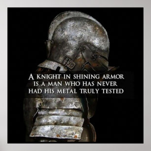 Knight in shining armour - Warrior motivational Poster