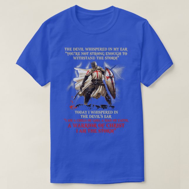 Knight Templar A Warrior Of Christ I Am The Storm T-Shirt (Design Front)