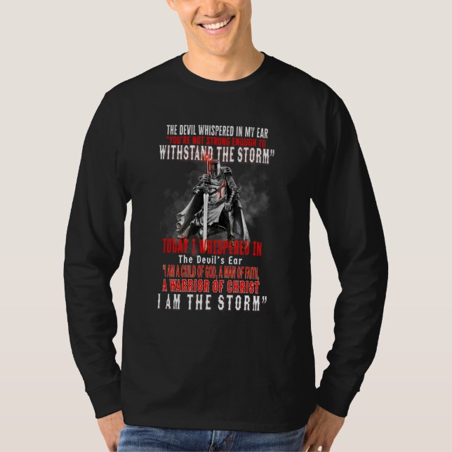 Knight Templar I Whispered Back Devil Child Of God T-Shirt (Front)