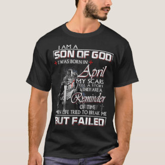 Knight Templar I'm A Son Of God April Christian Re T-Shirt