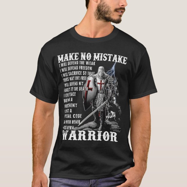 Knight Templar   Make No Mistake  The Crusader T-Shirt (Front)