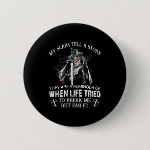 Knight Templar Warrior Christians My Scars Tell A 6 Cm Round Badge